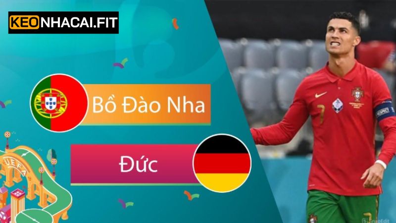 Đức Vs Bồ Đào Nha Vào 02:00 Ngày 5/6 Từ Keonhacai