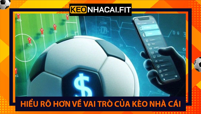 Kèo Nhà Cái Fit ⭐ Tỷ Lệ keonhacai 5, Kèo Bóng Đá Trực Tuyến Hôm Nay 29 Hiểu rõ hơn về vai trò của Kèo Nhà Cái