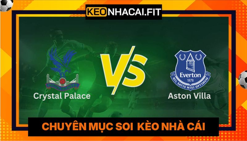 Nhận Định Crystal Palace Vs Everton 20h Ngày 10/05 - Premier League 1 Nhận Định Crystal Palace Vs Everton 20h Ngày 10/05 - Premier League